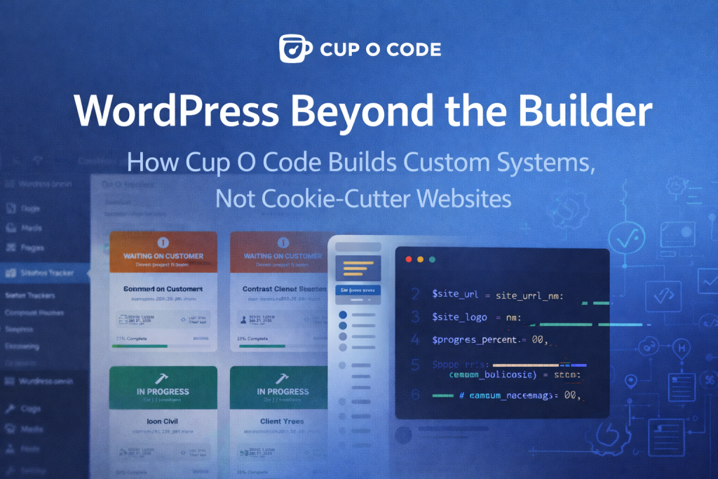 WordPress Beyond the Builder: How Cup O Code Uses WordPress as a Custom ...